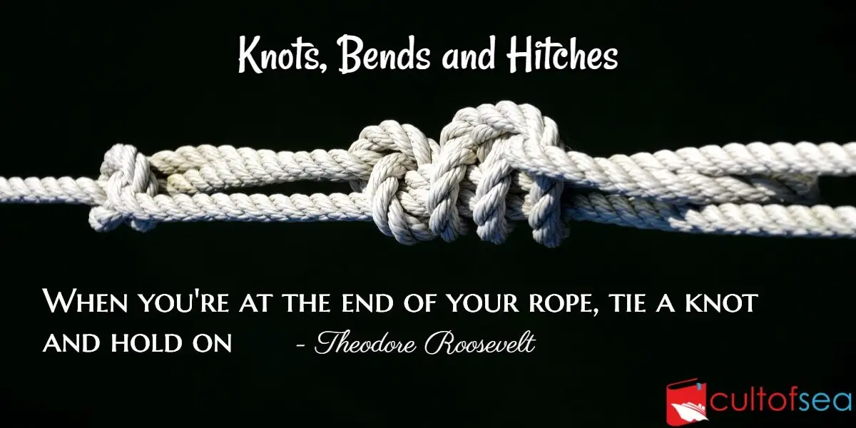 Types of Knots, Bends and Hitches used at sea