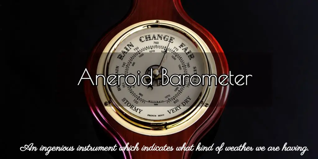 The Aneroid Barometer and How to use it...