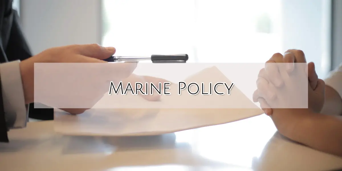 What is a Marine Policy? Basics you need to know!